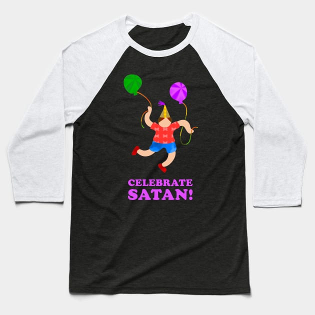 Celebrate Satan | Satanic Occult 666 Baseball T-Shirt by MeatMan